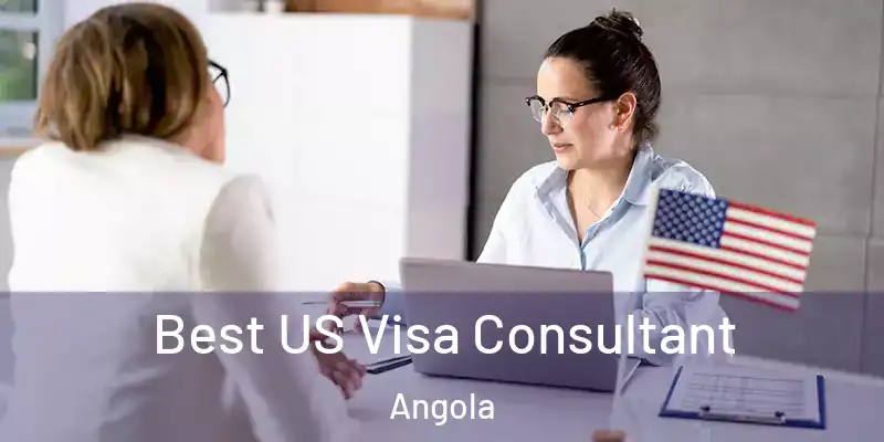  Best US Visa Consultant Angola
