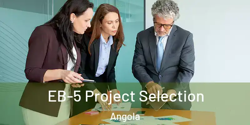  EB-5 Project Selection Angola