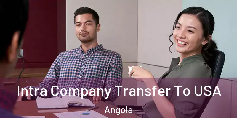  Intra Company Transfer To USA Angola