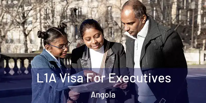  L1A Visa For Executives Angola