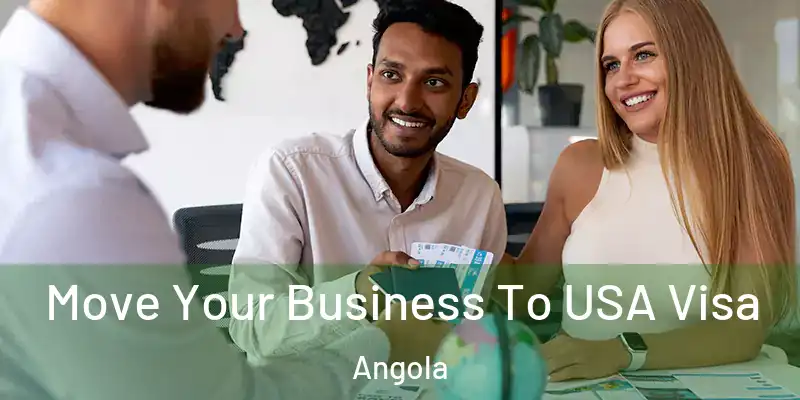  Move Your Business To USA Visa Angola