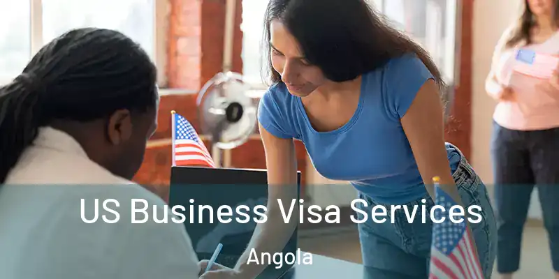  US Business Visa Services Angola