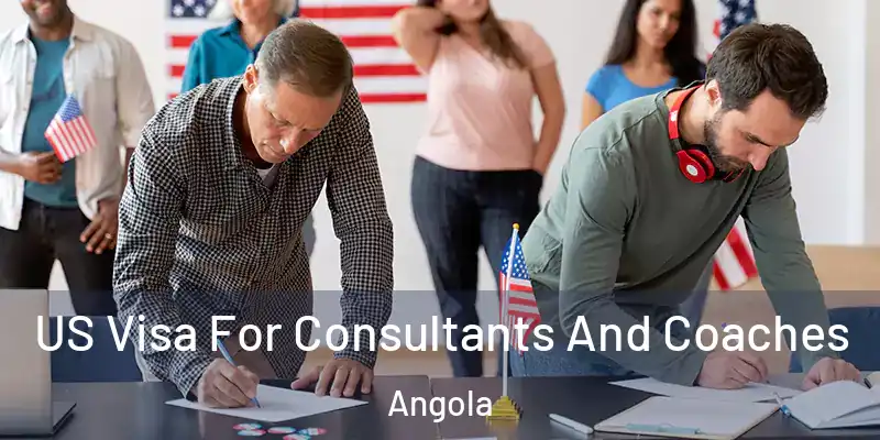 US Visa For Consultants And Coaches Angola