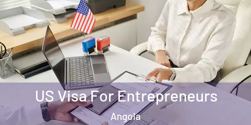  US Visa For Entrepreneurs Angola