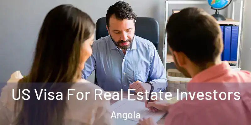  US Visa For Real Estate Investors Angola