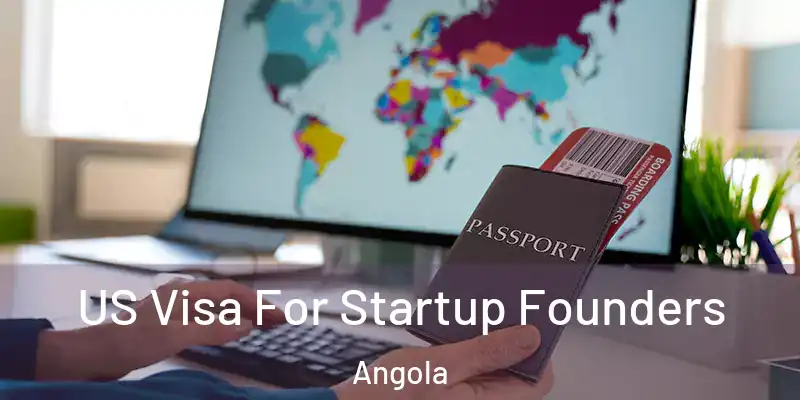  US Visa For Startup Founders Angola